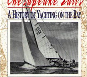 Chesapeake Sails, A History of Yachting on the Bay: Book Review