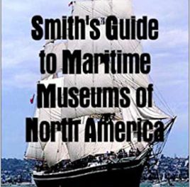 Smith’s Guide to Maritime Museums of North America:  Book Review