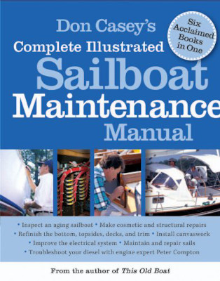 Don Casey’s Complete Illustrated Sailboat Maintenance Manual: Book Review