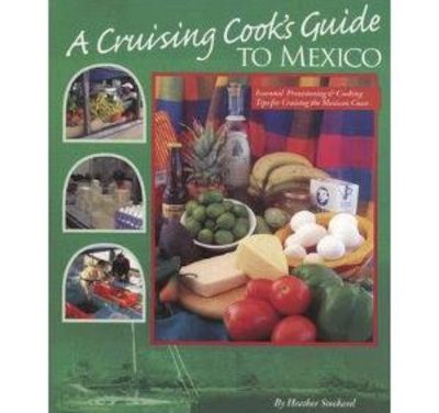 A Cruising Cook’s Guide To Mexico:  Book Review