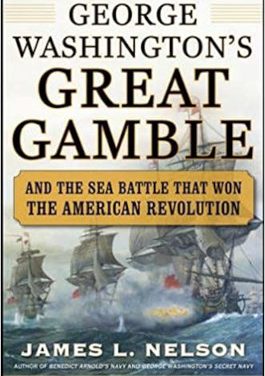 George Washington’s Great Gamble and the Sea Battle That Won the American Revolution: Book Review