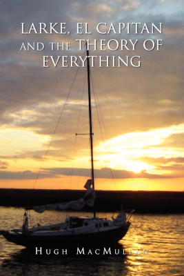 Larke, El Capitan and the Theory of Everything: Book Review