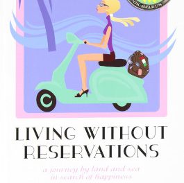 Living Without Reservations: A Journey by Land & Sea in Search of Happiness: Book Review