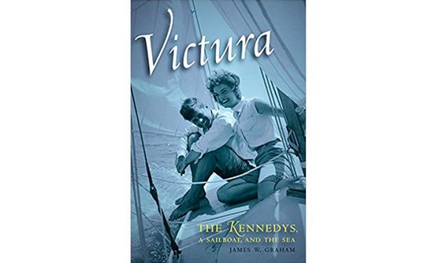 Victura: The Kennedys, a Sailboat, and the Sea