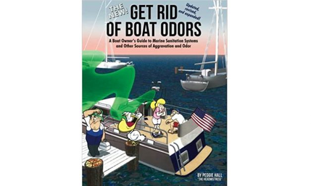 Get Rid Of Boat Odors: A Boat Owner’s Guide To Marine Sanitation Systems And Other Sources Of Aggravation And Odor