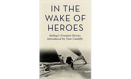 In the Wake of Heroes: Sailing’s Greatest Stories