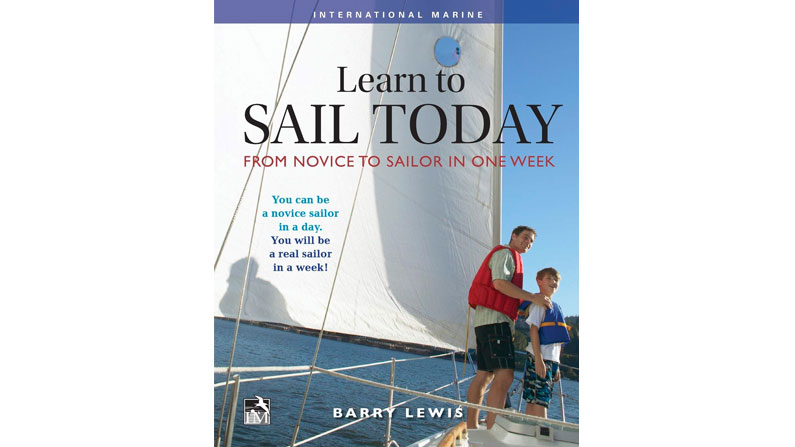 Learn to Sail Today: From Novice to Sailor in One Week