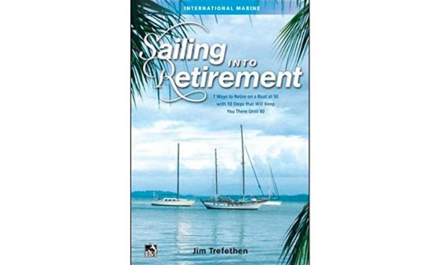 Sailing Into Retirement; 7 ways to retire on a boat at 50 with 10 steps that will keep you there until 80