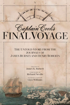 Captain Cook’s Final Voyage: The Untold Story from the Journals of ...