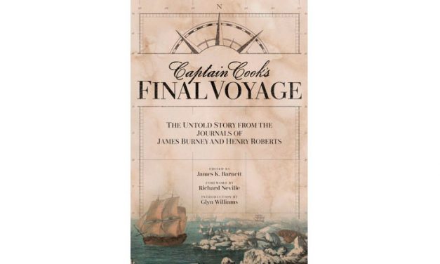 Captain Cook’s Final Voyage: The Untold Story from the Journals of James Burney and Henry Roberts