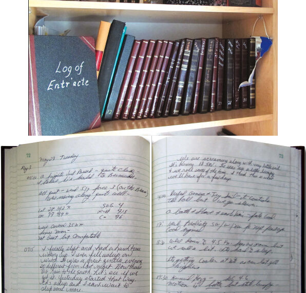 Thirty-something years of cruising fills a yard or so of bookshelf in Ed and Ellen’s pied-a-terre in Arizona, at top. Entr’acte’s ship’s log is a simple 10 1⁄2 x 8, hardbound, lined office journal. Ed and Ellen buy several at a time to ensure uniformity and make certain they do not run short. Their inside pages, at right, are filled with details of every day that passed on board.