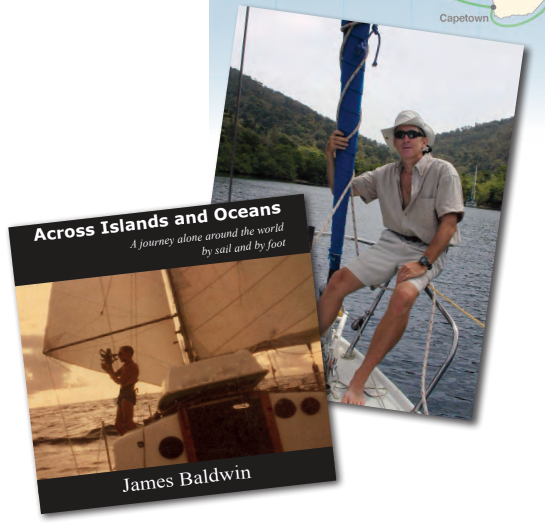 James Baldwin, above, wrote Across Islands and Oceans, at left, about his 1984-86 circumnavigation in his 1966 Pearson Triton, Atom.