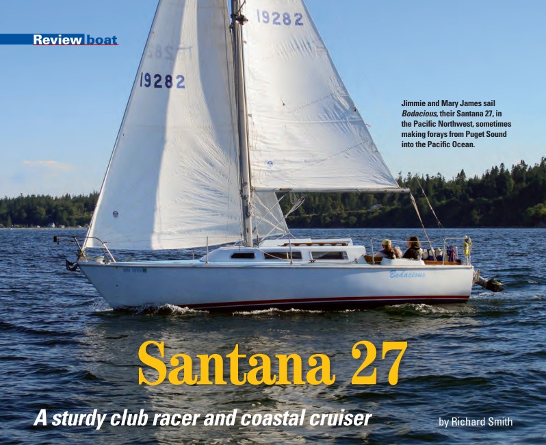 Jimmie and Mary James sail Bodacious, their Santana 27, in the Pacific Northwest, sometimes making forays from Puget Sound into the Pacific Ocean.