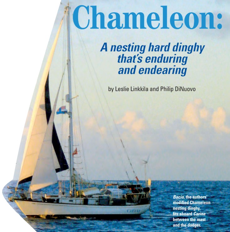 Bacio, the authors’ modified Chameleon nesting dinghy, fits aboard Carina between the mast and the dodger.
