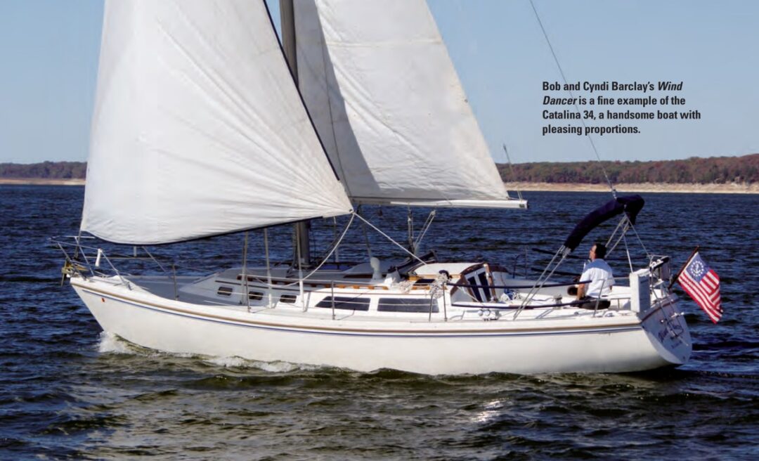 Bob and Cyndi Barclay’s Wind Dancer is a fine example of the Catalina 34, a handsome boat with pleasing proportions.