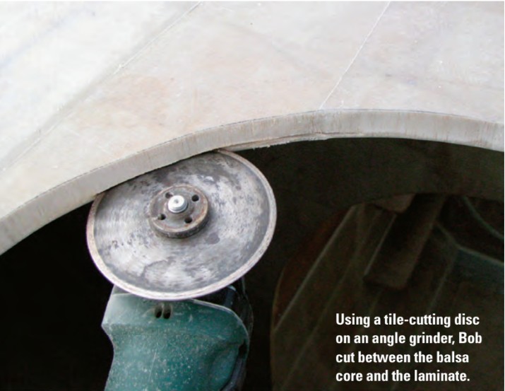 Using a tile-cutting disc on an angle grinder, Bob cut between the balsa core and the laminate.