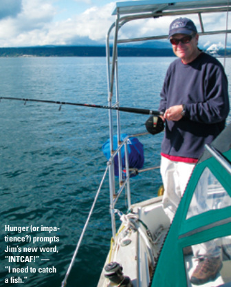Hunger (or impatience?) prompts Jim’s new word, “INTCAF!” — “I need to catch a fish.”