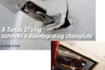 A chainplate lifting from the deck, at right, was the first sign that corrosion had occurred in a place where a routine inspection would not reveal it, below right.