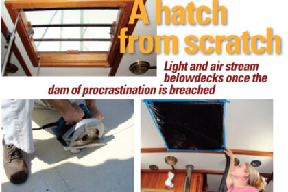 With much trepidation, Chuck Baier cuts a big hole in Sea Trek’s deck, below left, while the executive officer protects her domain with the vacuum, below right. The end result was well worth the effort, above.