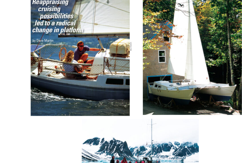 Dave and Jaja Martin circumnavigated in Direction, a Cal 25, above, and moved up to the 33-foot Driver, at right, with the arrival of their third child. With their children growing up, the Martins have taken a new direction with their built-at-home Wharram tiki 30, above right.