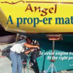 Rebecca Burg took the hands-on approach when matching a new prop to her boat’s new engine.