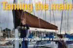 Tying lazy-jacks into a sailcover gave Ron a whole new way to tame and tidy his mainsail, and making the system himself proved a fairly easy task.