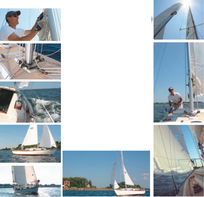Carter raises the main, top; lines are led aft, second from top; Mary Ellen gladdens any sailor’s heart, as shown in the rest of the photos at left and on facing page. Author Gary Miller describes sailing this 25-footer as “Whoohoo!”