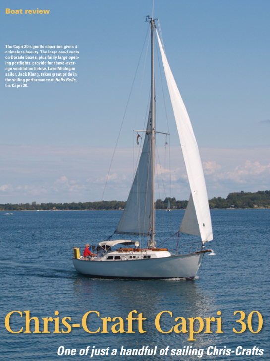 The Capri 30’s gentle sheerline gives it a timeless beauty. The large cowl vents on Dorade boxes, plus fairly large opening portlights, provide for above-average ventilation below. Lake Michigan sailor, Jack Klang, takes great pride in the sailing performance of Hells Bells, his Capri 30.