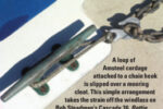 A loop of Amsteel cordage attached to a chain hook is slipped over a mooring cleat. This simple arrangement takes the strain off the windlass on Bob Steadman’s Cascade 36, Bettie.