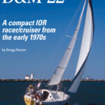 With its raised deck and bubbletop over the companionway, the D&M 22 is an unusual and distinctive design. Even the early IOR designs derive much of their power from large headsails, which require more crew effort to trim. Nelson and Marta Kirsch are the owners of Fatz, hull #93, built in 1974.