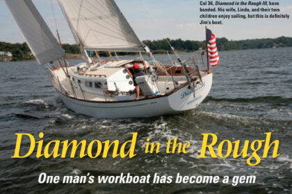 You might say Jim Mumper and his 1968 Cal 36, Diamond in the Rough III, have bonded. His wife, Linda, and their two children enjoy sailing, but this is definitely Jim’s boat.