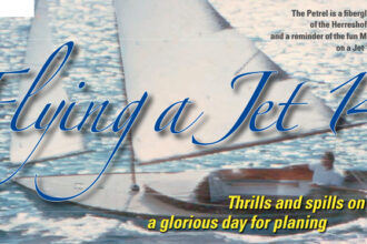 The Petrel is a fiberglass version of the Herreshoff Fish Class and a reminder of the fun Matthew had on a Jet 14 long ago.