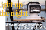 A good old boater lightened the prospect of after-dark landfalls with a portable searchlight mounting.