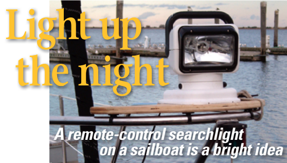 A good old boater lightened the prospect of after-dark landfalls with a portable searchlight mounting.