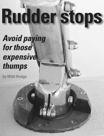 A collar with stops prevents the tiller from swinging farther than necessary. This saves both the rudder and all parts of the boat that may be in its path. Best of all, the skipper no longer worries at the sound of loud thumps from somewhere below the waterline.