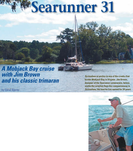 Scrimshaw at anchor in one of the creeks that border Mobjack Bay in Virginia. Jim Brown, designer of the Searunner catamarans, below, works the winches from the companionway in Scrimshaw, the boat he has owned for 34 years.