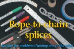 supplies for rope-to-chain splices