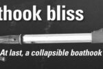Walt’s handy extending boathook is an extension handle meant for rolling paint and available in many painting supply stores. It has a thumb-trigger locking mechanism, which he prefers to twist-lock boathooks.