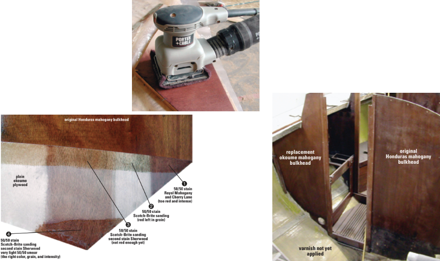 Stephen discovered yet another application for one of 3M’s most common products: the Scotch-Brite pad. With the ubiquitous “green scrubbie” attached to a Porter-Cable sander, he was able to achieve infinite color control in his staining project. A test strip, below on facing page, and the cabin bulkhead while still under construction, above.
