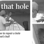Bob McPherson gauges the thickness of the laminate, at left, and marks the hole, below. The inside is ground to prepare for the fiberglass patch, bottom.