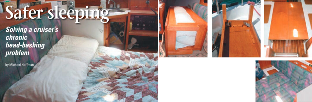 Michael and Mary Ann appreciate the luxurious bed, shown on facing page, which they created in the main cabin of their Com-Pac 25. The bedding stows inside the frame, above left, and the whole unit is slid into the quarter berth. The construction of the frame, above center, and the frame installed in the cabin, above right. It just so happens that the two settee cushions, when rotated 90 degrees, fill the athwartship space perfectly.