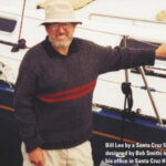 Bill Lee by a Santa Cruz 52 (co-designed by Bob Smith) near his office in Santa Cruz Harbor.