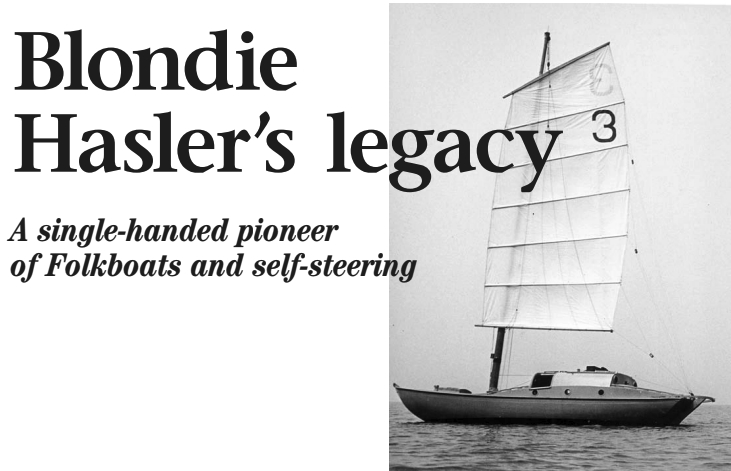 Above, Jester, the highly modified Folkboat loved and raced by both Blondie Hasler and Mike Richey.