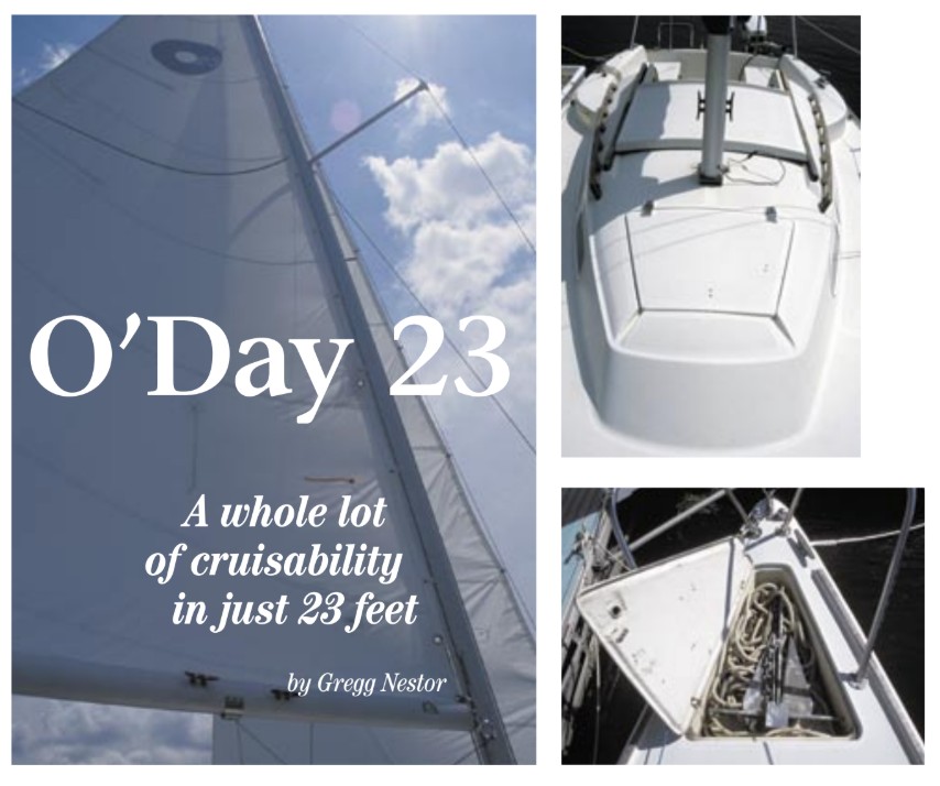 A lot of boat in 23 feet, the O’Day 23 was one of the first pocket cruisers to offer 5-foot headroom below. The flush-mounted forward hatch, top right, and the anchor locker, lower right, are additional thoughtful features.