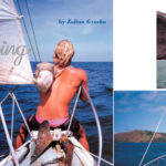 On the previous page, Zoltan contemplates the endless horizon while under way to Palau Payar Marine Park. This page top, The Way sails near New Britain, Papua New Guinea. Behind the boat is the volcano that destroyed the town of Rabaul in the early 1990s. At left, the Pearson Commander is underway to Espirito Santo, one of the more populated northern islands in the Vanuatu archipeligo.