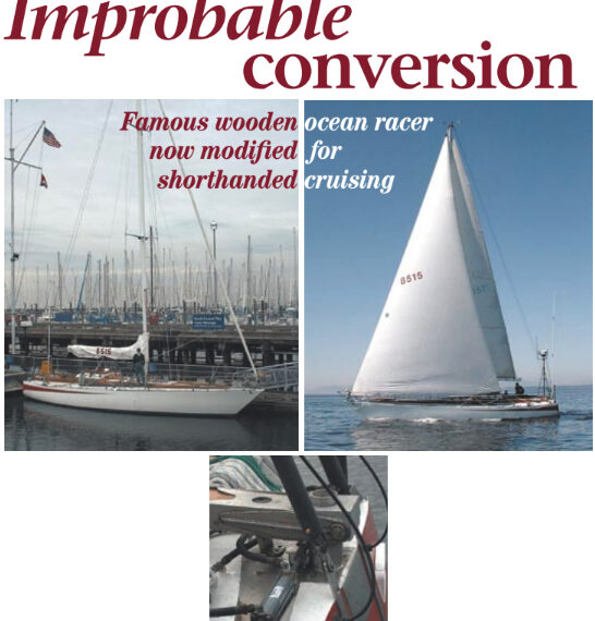 Improbable, a 42-foot wooden racer designed by Gary Mull, becomes a singlehanded sailer with the refinements made by owner Len Schwab. At right, a hydraulic autopilot with the power to work in heavy seas.