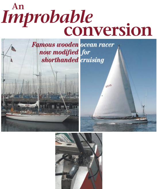 Improbable, a 42-foot wooden racer designed by Gary Mull, becomes a singlehanded sailer with the refinements made by owner Len Schwab. At right, a hydraulic autopilot with the power to work in heavy seas.