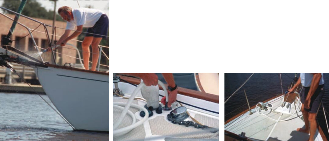 Don Casey puts his deck-wash system to good use after the anchor is hauled, above. The on-deck portion of the system, on Page 38, consists of a short hose and a small deck fitting.