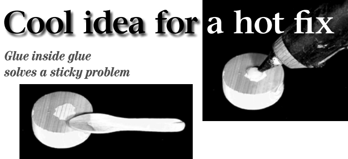 How to clamp something to a vertical wall while the epoxy sets? Smear the epoxy around the outside edge, at left, and add a dollop of hot-melt glue in the center, above. Press the combination against the wall. The glue will hold it in place until the epoxy hardens.