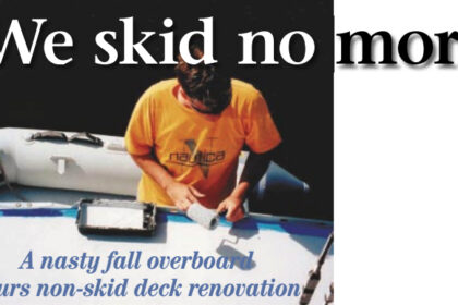 Andy prepares the starboard deck, above, for a non-skid application of Applied Surfaces Durabak-18.
